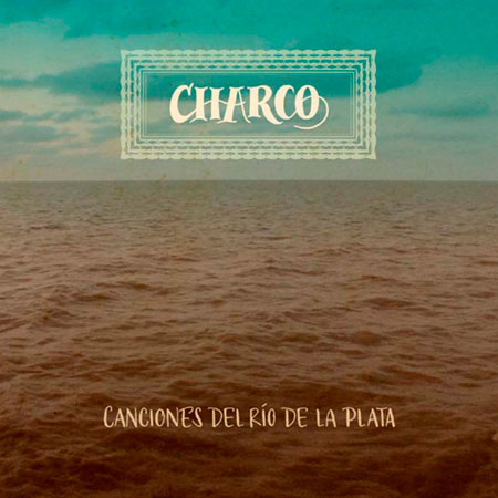 Charco, canciones del Río de la Plata BSO (Obra colectiva) [2017]