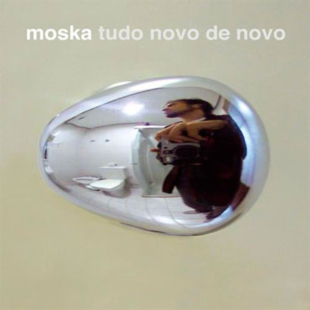 Tudo novo de novo (Paulinho Moska) [2003]