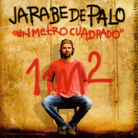 Un metro cuadrado (Jarabe de Palo) [2004]