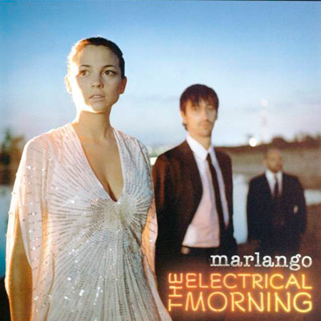 The electrical morning (Marlango) [2007]