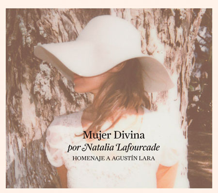Mujer divina, homenaje a Agustín Lara (Natalia Lafourcade) [2012]