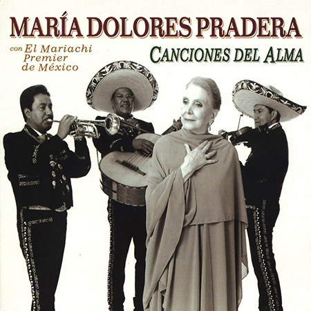 Canciones del alma (María Dolores Pradera con El Mariachi Premier de México) [2003]