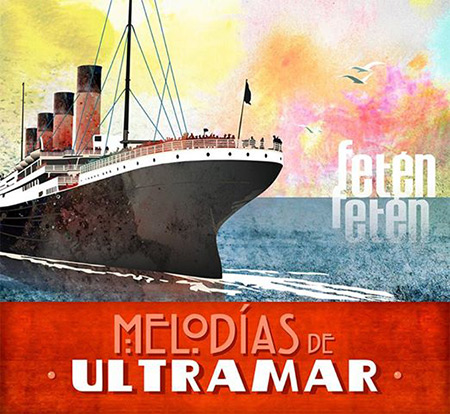 Melodías de Ultramar (Fetén Fetén) [2018]