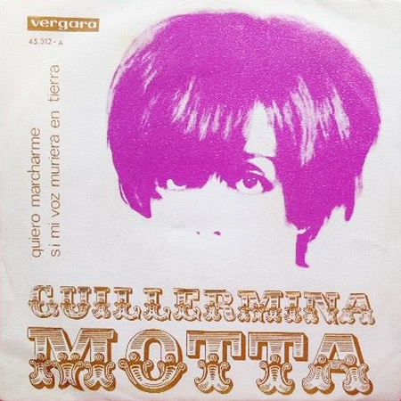 Quiero marcharme - Si mi voz muriera en tierra (Guillermina Motta) [1969]