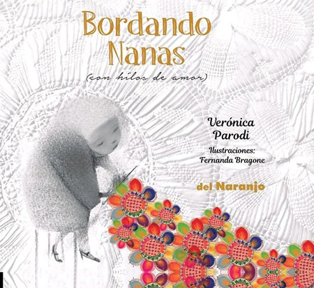 Bordando nanas (con hilos de amor) (Verónica Parodi) [2018]