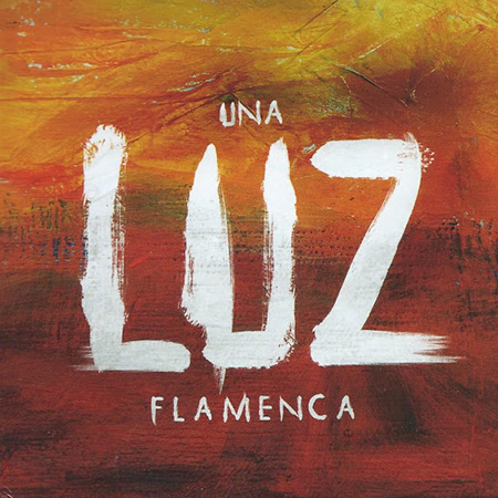 Una Luz flamenca. Homenaje flamenco a Luz Casal (Obra colectiva) [2015]