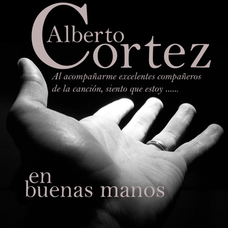 En buenas manos (Alberto Cortez) [2012]