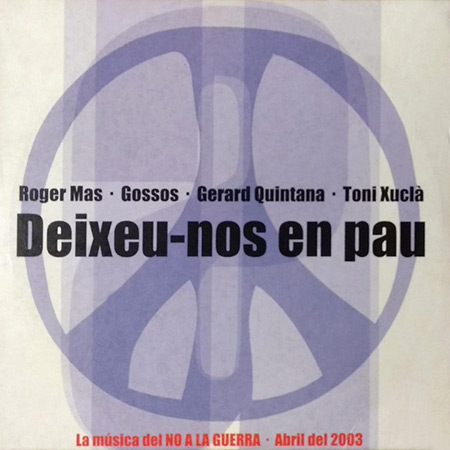 Deixeu-nos en pau (Roger Mas, Gossos, Gerard Quintana i Toni Xuclà) [2003]