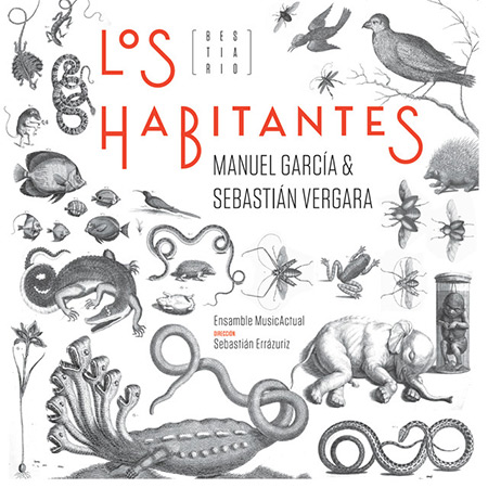 Los Habitantes (Bestiario) (Manuel García y Sebastián Vergara) [2017]