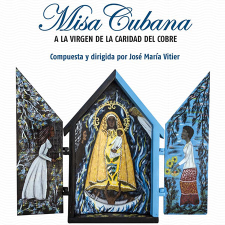 Misa Cubana a la Virgen de la Caridad del Cobre (José María Vitier) [2015]