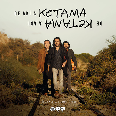 De akí a Ketama (Edición especial remasterizada) (Ketama) [2019]