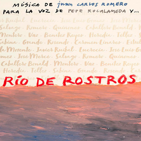 Río de rostros (Juan Carlos Romero - Pepe Roca) [2018]