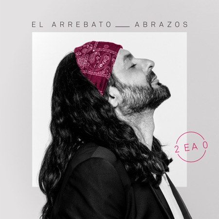 Abrazos (El Arrebato) [2019]