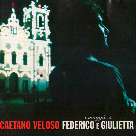 Omaggio a Federico e Giulietta (Caetano Veloso) [1998]