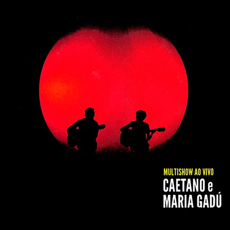 Multishow ao vivo (Caetano Veloso - Maria Gadú) [2011]