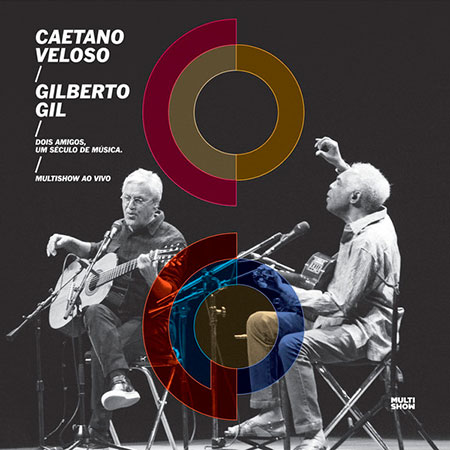 Dois amigos, um século de Música (Caetano Veloso - Gilberto Gil) [2015]