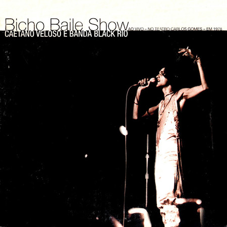 Bicho Baile Show - Ao Vivo - No Teatro Carlos Gomes - Em 1978 (Caetano Veloso - Banda Black Rio) [2002]