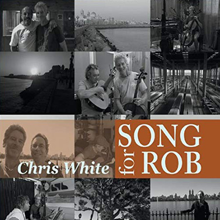 Song for Rob (Chris White) [2018]