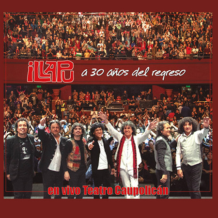 A 30 años del regreso (En vivo Teatro Caupolicán) (Illapu) [2019]