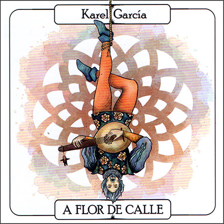 A flor de calle (Karel García) [2020]