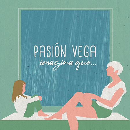 Imagina que... (Pasión Vega) [2020]