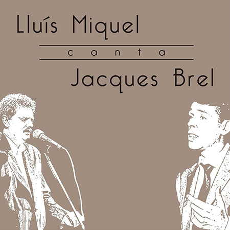 Lluís Miquel canta Jacques Brel (Lluís Miquel) [2018]