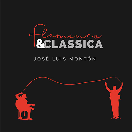 Flamenco & Classica (José Luis Montón) [2021]