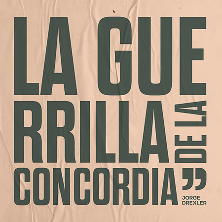 La guerrilla de la concordia (Jorge Drexler) [2021]