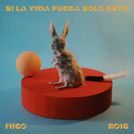 Si la vida fuera solo eso (Nico Roig) [2021]