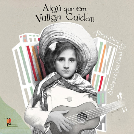 Algú que em vullga cuidar (Albert Sanz & Sedajazz Big Band) [2022]