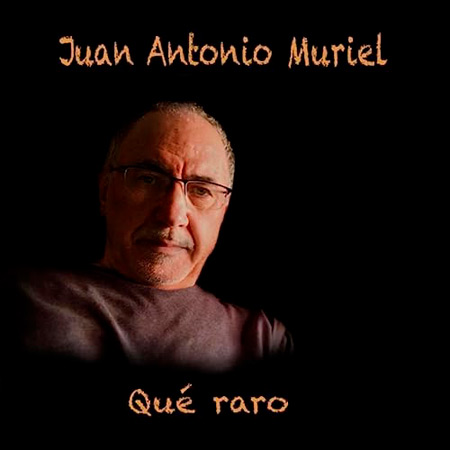 Qué raro (Juan Antonio Muriel) [2023]