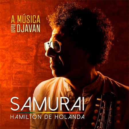 Samurai (A música de Djavan) (Hamilton de Holanda) [2023]