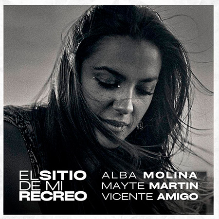 El sitio de mi recreo (Alba Molina - Mayte Martín - Vicente Amigo) [2024]