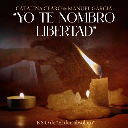 Yo te nombro libertad (Catalina Claro - Manuel García) [2023]