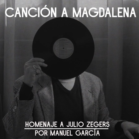 Canció a Magdalena (Homenaje a Julio Zegers) (Manuel García) [2023]