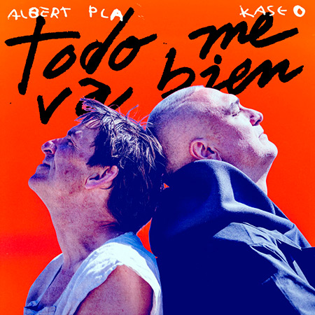 Todo me va bien (Albert Pla - Kase.O) [2025]